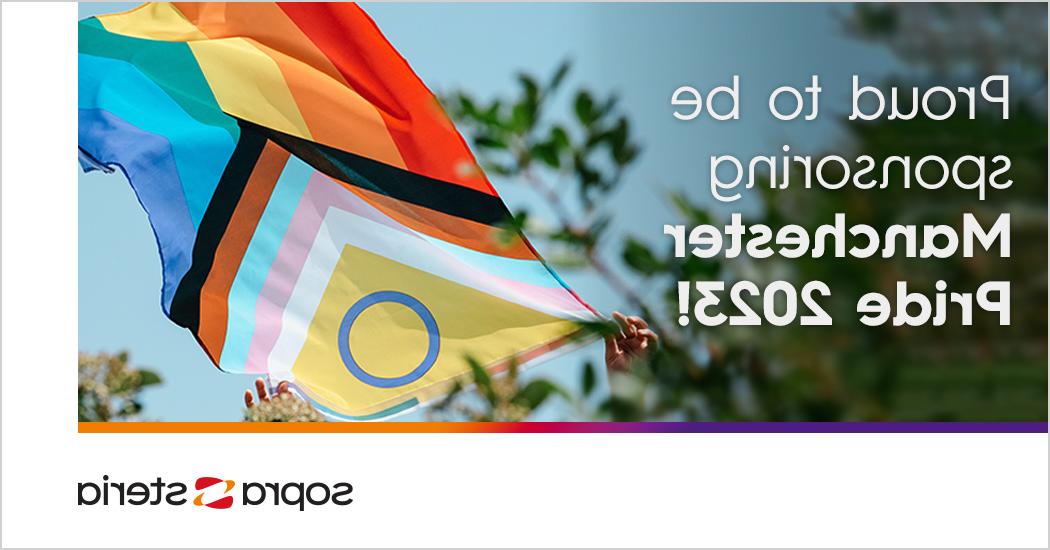 Branded Sopra Steria image of a Pride flag blowing in the wind and the words 'We're proud to be sponsoring Manchester Pride 2023!'